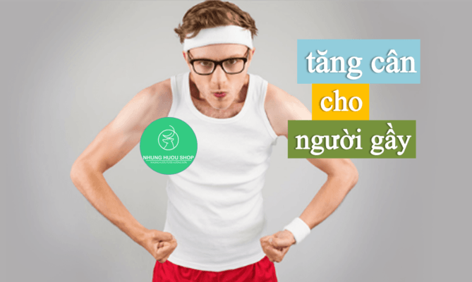 tăng cân cho người gầy