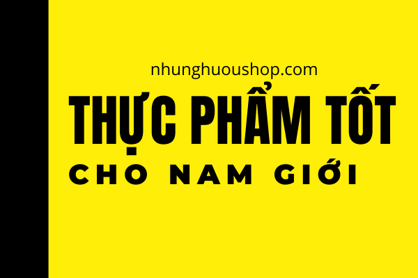 thực phẩm tốt cho nam giới